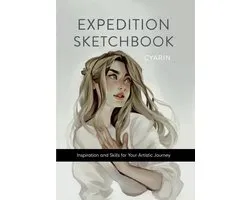 Expedition Sketchbook: Inspiration and Skills for Your Artistic Journey