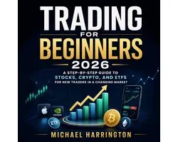 Trading for Beginners 2026: A Step‑by‑Step Guide to Stocks, Crypto, and ETFs for New Traders in a Changing Market