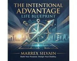 The Intentional Advantage. Life Blueprint