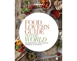 Lonely Planet Food Lover's Guide to the World