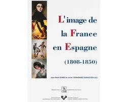 Monde hispanophone - L'image de la France en Espagne (1808-1850)