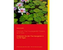 Discover Thai Housegarden flowers and Flora