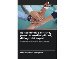 Epistemologie critiche, prassi transdisciplinari, dialogo dei saperi