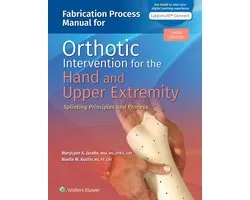 Lippincott Connect- Fabrication Process Manual for Orthotic Intervention for the Hand and Upper Extremity