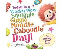 Today Is a Wacky Wow, Squiggle Giggle, Noodle Caboodle Day!