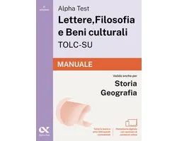 Lettere e Filosofia 1 - Alpha Test Lettere, Filosofia e Beni culturali TOLC-SU - Manuale