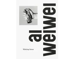 Ai Weiwei: Making Sense