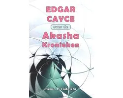 Edgar Cayce over de Akasha Kronieken