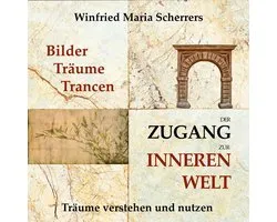 Bilder, Träume, Trancen - der Zugang zur inneren Welt