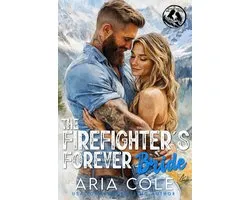 De Postorderbruid van de Bergman - The Firefighter's Forever Bride: Kleinstad • gedwongen nabijheid • stalker-/beschermende held • postorderbruidromance