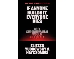 If Anyone Builds It, Everyone Dies