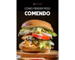 Como Perder Peso Comendo