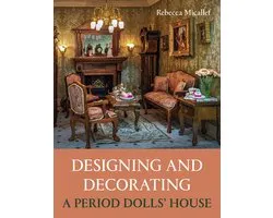 Designing and Decorating a Period Dolls' House