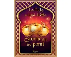 Le Mille e Una Notte 25 - Storia dei tre pomi (Le Mille e Una Notte 25)