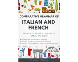 Comparative Grammar of Italian and French (Learn & Compare 2 Languages Simultaneously)