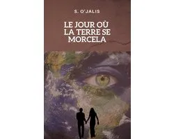 Le jour où la terre se morcela