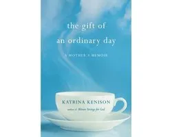 The Gift of an Ordinary Day