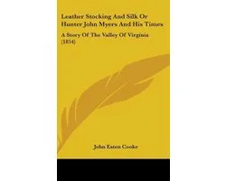 Leather Stocking and Silk or Hunter John Myers and His Times