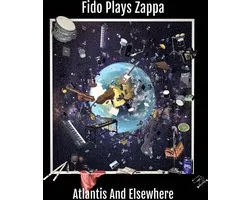 Fido Plays Zappa - Atlantis & Elsewhere (2 CD)