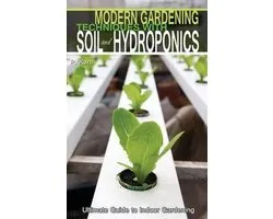 Modern Gardening Techniques with Soil and Hydroponics