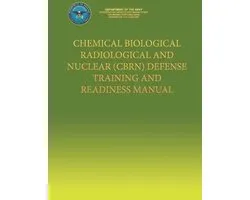 Chemical Biological Radiological and Nuclear (Cbrn) Defense Training and Readiness Manual