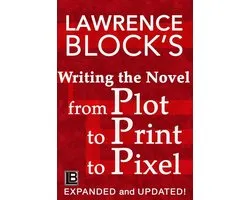 Writing the Novel from Plot to Print to Pixel