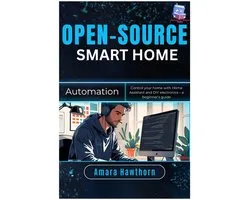 Manuel d'automatisation de la maison intelligente : Home Assistant et électronique DIY pour débutants