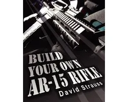 Build Your Own Ar-15 Rifle
