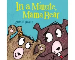 Mama and Bella Bear - In a Minute, Mama Bear