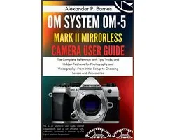 OM SYSTEM OM-5 Mark II Mirrorless Camera User Guide