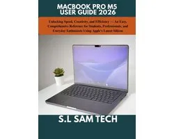 Macbook Pro M5 User Guide 2026: Unlocking Speed, Creativity, and Efficiency - An Easy, Comprehensive Reference for Students, Professionals, and Everyd