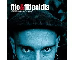 Fito Y Los Fitipaldis - Lo Mas Lejos De Tu Lado