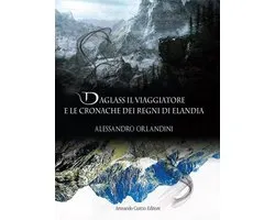 Electi 1 - Daglass il viaggiatore e le cronache dei regni di Elandia