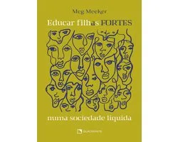 Educar filhas fortes numa sociedade líquida