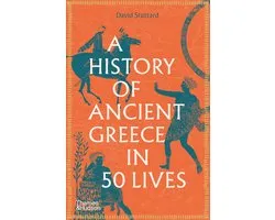 A History of Ancient Greece in 50 Lives