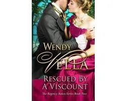 Regency Rakes- Rescued By A Viscount