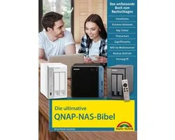 Die ultimative QNAP NAS Bibel - Das Praxisbuch - mit vielen Insider Tipps und Tricks - komplett in Farbe