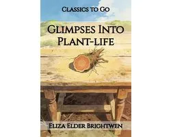 Glimpses Into Plant-life