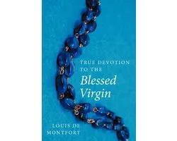 True Devotion to the Blessed Virgin