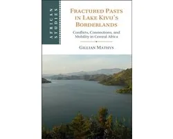 African Studies- Fractured Pasts in Lake Kivu’s Borderlands