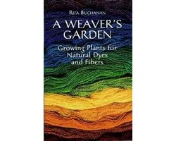 Weavers Gde To Grow Plants For Dyes