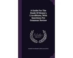 A Guide for the Study of Heyse's L'Arrabbiata, with Questions for Grammar Review