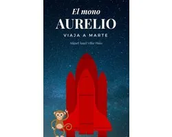 Infantil [a partir de 8 años] 4 - El mono Aurelio viaja a Marte