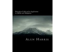 Principle of Aiki and its Application in Aikido and Aikijujutsu