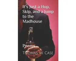 It's Just a Hop, Skip, and a Jump to the Madhouse