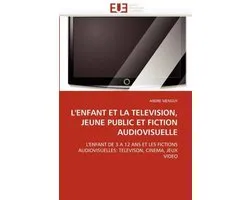 L'enfant Et La Television, Jeune Public Et Fiction Audiovisuelle
