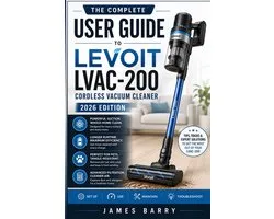 The Complete User Guide to the LEVOIT LVAC-200 Cordless Vacuum Cleaner (2026 Edition)