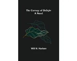 The Cottage of Delight; A Novel