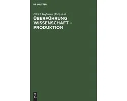 Überführung Wissenschaft - Produktion
