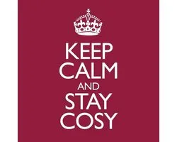 Keep Calm And Stay Cosy